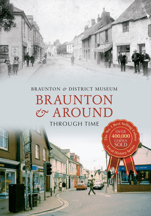 Braunton & Around Through Time by Braunton and District Museum, 9781445618586