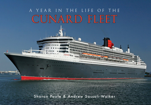 A Year in the Life of the Cunard Fleet by Sharon Poole, Andrew Sassoli-Walker, 9781445646091