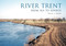 River Trent (From Source to Sea) by Tony A. J. Hewitt, 9781445649979