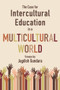 The Case for Intercultural Education in a Multicultural World by Jagdish Gundara, 9780889629363