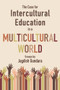 The Case for Intercultural Education in a Multicultural World by Jagdish Gundara, Jagdish Gundara, 9780889629363