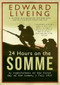 24 Hours on the Somme (My Experiences of the First Day of the Somme 1 July 1916) by Edward Liveing, 9781445655451
