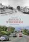 Around Whickham Through Time by Nick Neave, 9781848683105