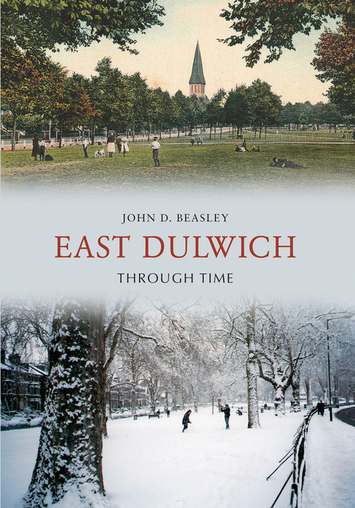 East Dulwich Through Time by D. Beasley, 9781848685505