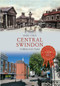 Central Swindon Through Time by Mark Child, 9781445614007
