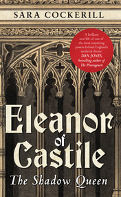 Eleanor Of Castile (The Shadow Queen) - 9781445660264 by Sara Cockerill, 9781445660264