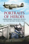 Portraits of Heroes (Derbyshire Fighter Pilots in the Second World War) by Barry M. Marsden, 9781445602714