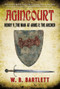 Agincourt (Henry V, the Man at Arms & the Archer) by W. B. Bartlett, 9781445639499
