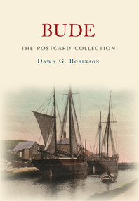 Bude The Postcard Collection by Dawn G. Robinson, 9781445645230