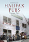 Halifax Pubs (Volume Two) by Stephen Gee, 9781445602424