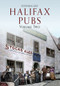 Halifax Pubs (Volume Two) by Stephen Gee, 9781445602424