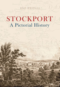 Stockport A Pictorial History (A Pictorial History) by Roy Westall, 9781848687813