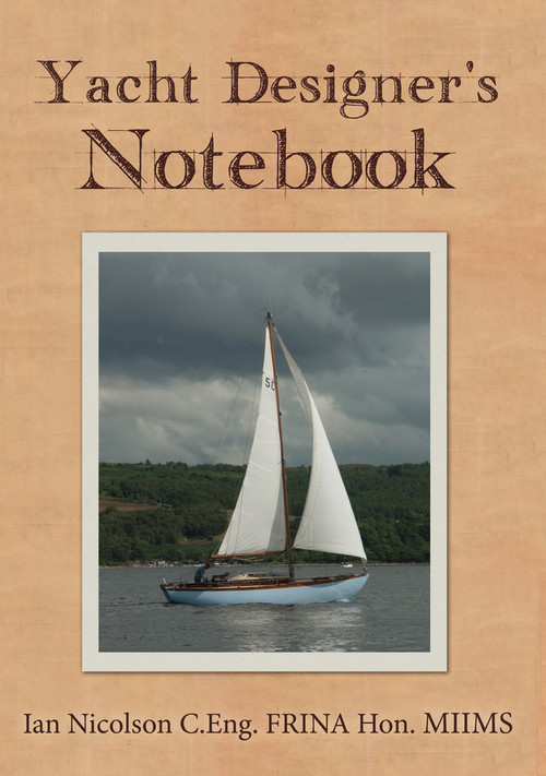 Yacht Designer's Notebook by Ian Nicolson, 9781445651583