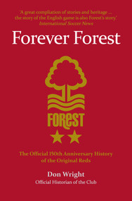 Forever Forest (The Official 150th Anniversary History of the Original Reds) - 9781445661315 by Don Wright, 9781445661315
