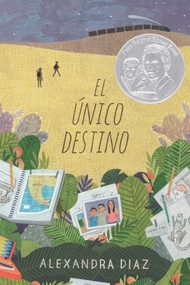 El único destino (The Only Road) (Spanish Edition) by Alexandra Diaz, 9781481484428