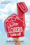 Losers Take All (A Novel) by David Klass, 9781250090591