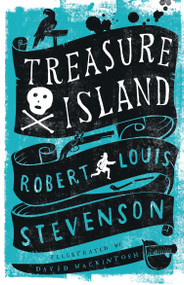 Treasure Island (Annotated Edition. Illustrated by David Mackintosh) - 9781847494863 by Robert Louis Stevenson, David Mackintosh, 9781847494863