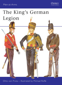 The King's German Legion by Otto von Pivka, Michael Roffe, 9780850451924