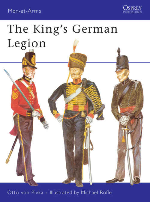 The King's German Legion by Otto von Pivka, Michael Roffe, 9780850451924