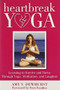 Heartbreak Yoga (Learning to Survive and Thrive Through Yoga, Meditation and Laughter) by Amy Dewhurst, 9780988247680