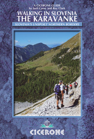 Walking in Slovenia: The Karavanke by Justi Carey, Roy Clark, 9781852846428