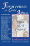 Forgiveness and Child Abuse (Would YOU Forgive?) by Lois Einhorn Ph.D., 9781931741699
