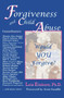Forgiveness and Child Abuse (Would YOU Forgive?) by Lois Einhorn Ph.D., 9781931741699