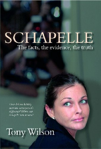 Schapelle: Evidence Facts Truth by Tony Wilson, 9781741107111