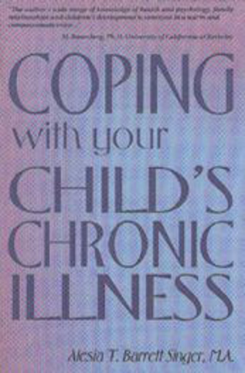 Coping With Your Child's Chronic Illness by Alesia T. Barrett Singer M.a., 9781885003140