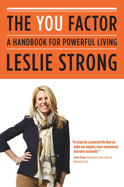The YOU Factor (A Handbook for Powerful Living) by Leslie Strong, 9780991741113