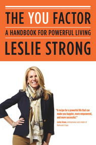 The YOU Factor (A Handbook for Powerful Living) by Leslie Strong, 9780991741113