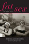 Fat Sex (The Naked Truth) by Margaret  Cho, Rebecca Jane Weinstein, 9780825307751