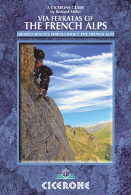 Via Ferratas of the French Alps by Richard Miller, 9781852846480