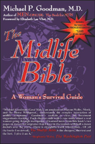 The Midlife Bible (A Woman's Survival Guide) by Michael P. Goodman M.D., 9781931741828