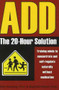 ADD: The 20-Hour Solution by Mark Steinberg Ph.D., Siegfried Othmer Ph.D., 9781931741378