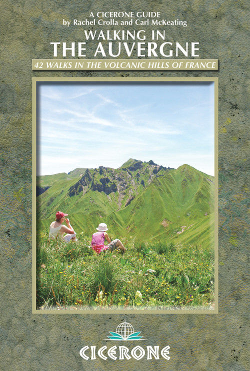 Walking in the Auvergne (42 Walks in Volcano Country) by Carl McKeating, Rachel Crolla, 9781852846510