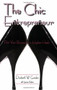 The Chic Entrepreneur (Put Your Business in Higher Heels) by Elizabeth Gordon, Leanna Adams, 9781934759042