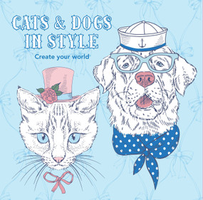 Dogs & Cats in Style (Create Your World) by New Holland Publishers, 9781742578293
