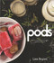 Pods (Delicious Frozen Pods For Every Meal And Occasion) by Lisa Bryant, 9781742578071