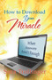 How to Download Your Miracle (When Answers Aren't Enough) by Sara Trollinger, 9781935245155