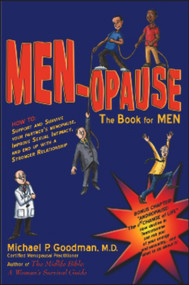 MEN-opause (The Book for Men) by Michael P. Goodman M.D., 9781931741859