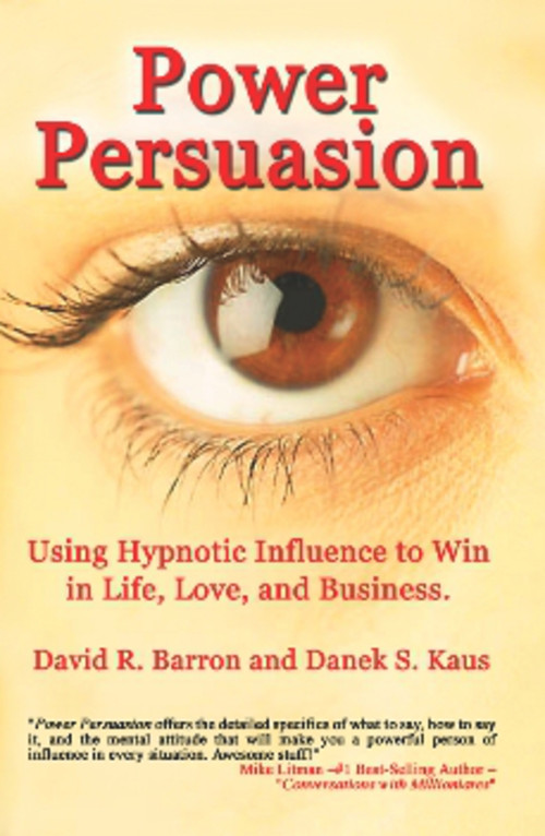 Power Persuasion (Using Hypnotic Influence in Life, Love and Business) by Danek S. Kaus, David R. Barron, 9781931741521