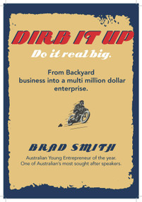 Dirb It Up!  Do It Real Big! (From Backyard business into a multi-million dollar enterprise) by Brad Smith, 9781742575445