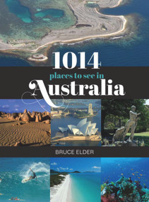 1014 Places to See in Australia by Bruce Elder, 9781742575025