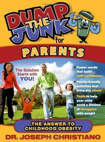 Dump the Junk for Parents (The Answer to Childhood Obesity) by Joseph Christiano, 9781935245360