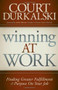 Winning at Work (Finding Greater Fulfillment and Purpose on Your Job) by Court Durkalkski, 9781935245452