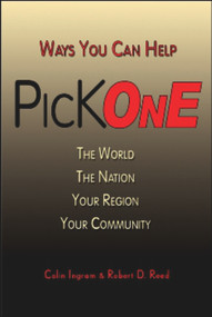 Pick One (Ways You Can Help The World, The Nation, Your Region, Your Community) by Colin Ingram, Robert D. Reed, 9781934759301