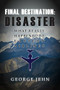 Final Destination: Disaster (What Really Happened to Eastern Airlines) by George Jehn, 9780989452960