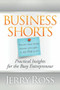 Business Shorts (Practical Insights for the Busy Entrepreneur) by Jerry Ross, 9781935245469