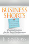 Business Shorts (Practical Insights for the Busy Entrepreneur) by Jerry Ross, 9781935245469